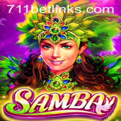 Exploring the Game Samba and Its Strategic Play through 711bet