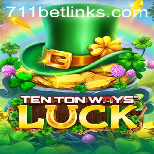 Exploring the Thrilling World of TenTonWaysLuck and Its Connection to 711bet